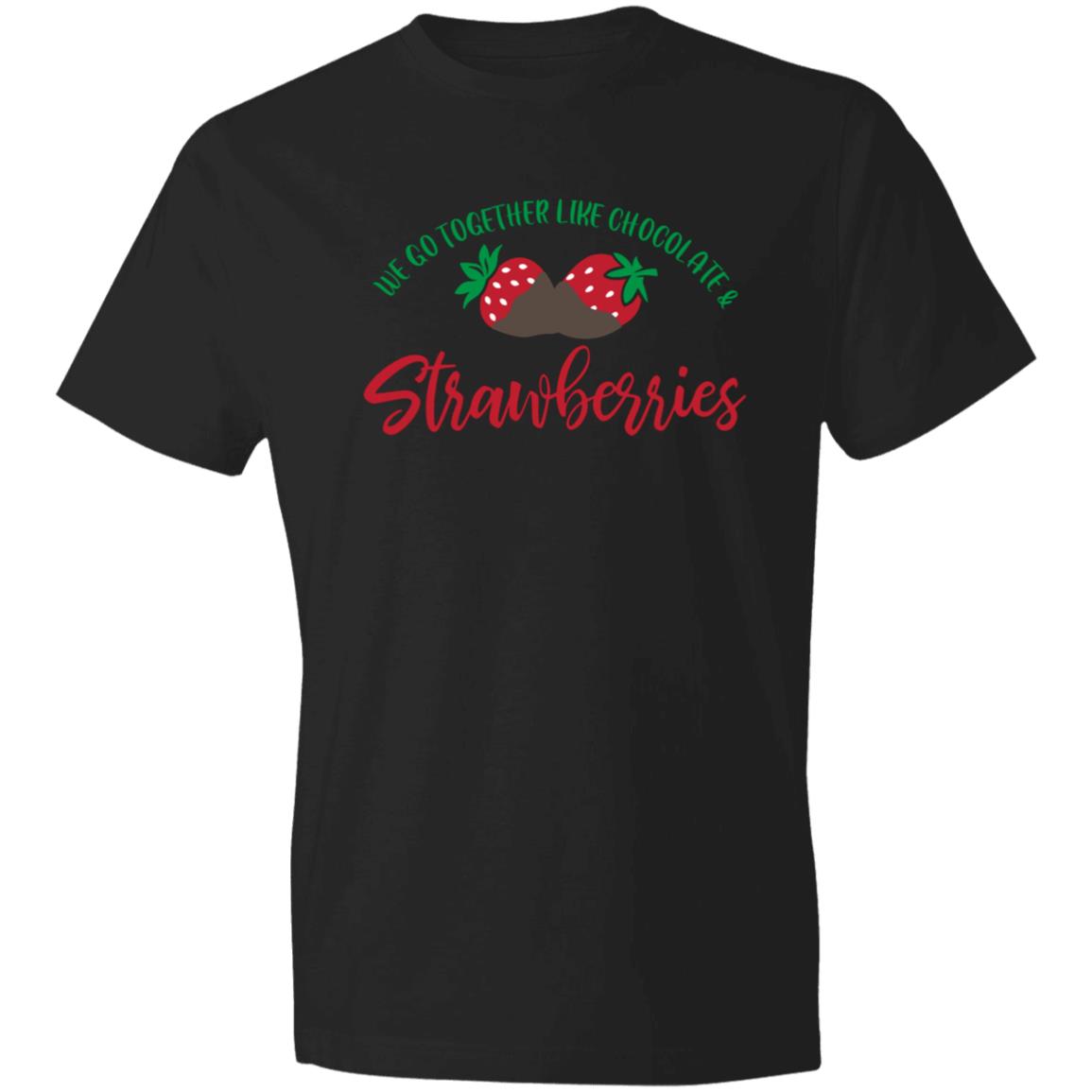 We Go Together - Chocolate We Got Together Like Chocolate & Strawberries T-Shirt