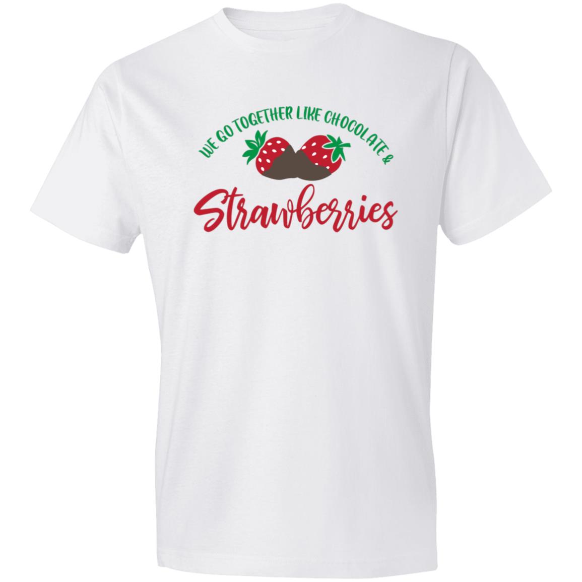 We Go Together - Chocolate We Got Together Like Chocolate & Strawberries T-Shirt