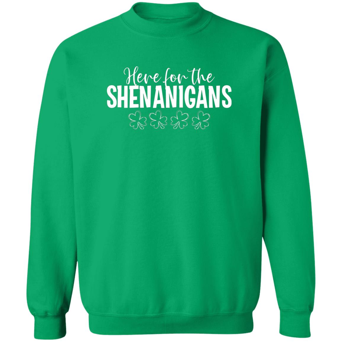 Here for the Shenanigans Here for the Shenanigans Crewneck Pullover Sweatshirt