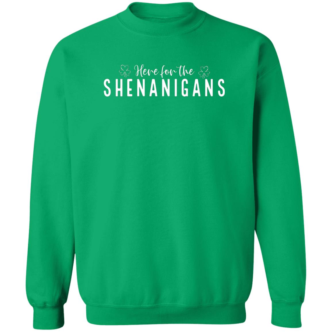 Shenanigans Here for the Here for the Shenanigans Crewneck Pullover Sweatshirt